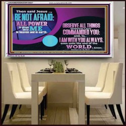OBSERVE ALL THINGS WHATSOEVER I HAVE COMMANDED YOU  Ultimate Power Picture  GWAMBASSADOR10647  "48x32"