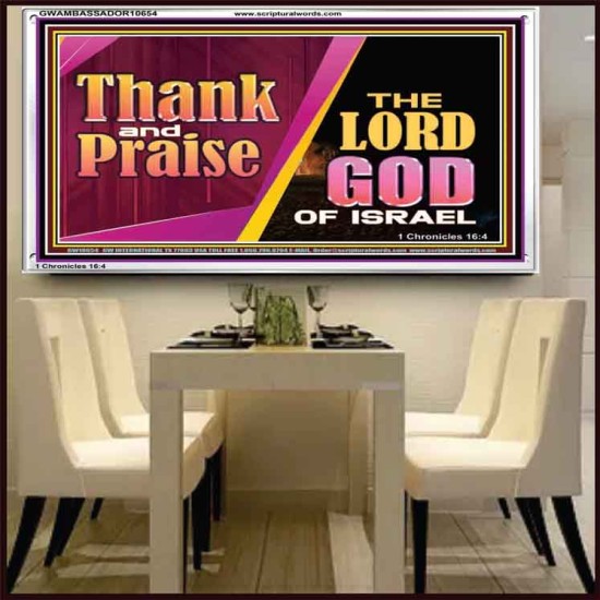 THANK AND PRAISE THE LORD GOD  Unique Scriptural Acrylic Frame  GWAMBASSADOR10654  
