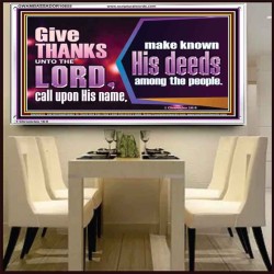 THROUGH THANKSGIVING MAKE KNOWN HIS DEEDS AMONG THE PEOPLE  Unique Power Bible Acrylic Frame  GWAMBASSADOR10655  "48x32"