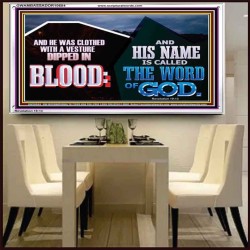 AND HIS NAME IS CALLED THE WORD OF GOD  Righteous Living Christian Acrylic Frame  GWAMBASSADOR10684  "48x32"