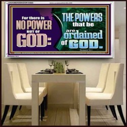 THERE IS NO POWER BUT OF GOD THE POWERS THAT BE ARE ORDAINED OF GOD  Church Acrylic Frame  GWAMBASSADOR10686  "48x32"