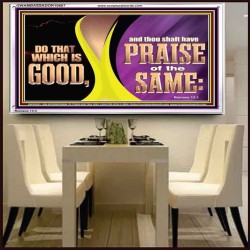 DO THAT WHICH IS GOOD AND THOU SHALT HAVE PRAISE OF THE SAME  Children Room  GWAMBASSADOR10687  "48x32"