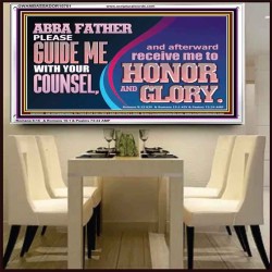 ABBA FATHER PLEASE GUIDE US WITH YOUR COUNSEL  Ultimate Inspirational Wall Art  Acrylic Frame  GWAMBASSADOR10701  