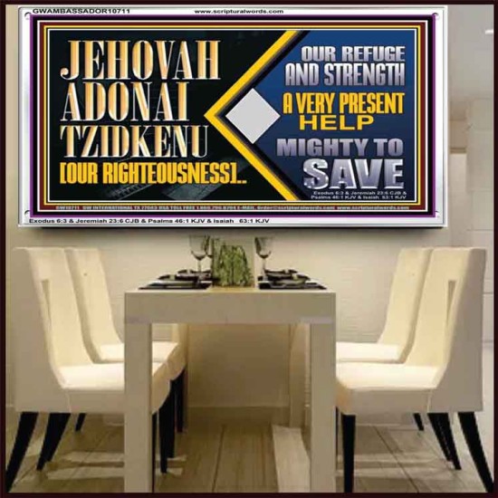 JEHOVAH ADONAI TZIDKENU OUR RIGHTEOUSNESS EVER PRESENT HELP  Unique Scriptural Acrylic Frame  GWAMBASSADOR10711  