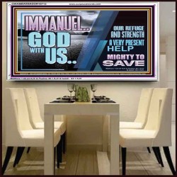 IMMANUEL..GOD WITH US MIGHTY TO SAVE  Unique Power Bible Acrylic Frame  GWAMBASSADOR10712  "48x32"