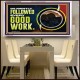 DILIGENTLY FOLLOWED EVERY GOOD WORK  Ultimate Power Acrylic Frame  GWAMBASSADOR10722  