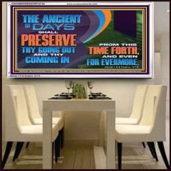 THE ANCIENT OF DAYS SHALL PRESERVE THY GOING OUT AND COMING  Scriptural Wall Art  GWAMBASSADOR10730  "48x32"