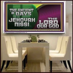 THE ANCIENT OF DAYS JEHOVAHNISSI THE LORD OUR GOD  Scriptural Décor  GWAMBASSADOR10731  "48x32"