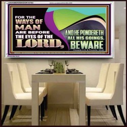 THE WAYS OF MAN ARE BEFORE THE EYES OF THE LORD  Contemporary Christian Wall Art Acrylic Frame  GWAMBASSADOR10765  "48x32"