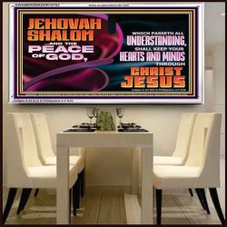 JEHOVAH SHALOM THE PEACE OF GOD KEEP YOUR HEARTS AND MINDS  Bible Verse Wall Art Acrylic Frame  GWAMBASSADOR10782  "48x32"
