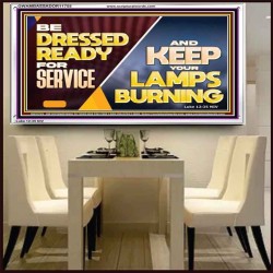 BE DRESSED READY FOR SERVICE AND KEEP YOUR LAMPS BURNING  Ultimate Power Acrylic Frame  GWAMBASSADOR11755  "48x32"