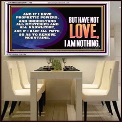WITHOUT LOVE A VESSEL IS NOTHING  Righteous Living Christian Acrylic Frame  GWAMBASSADOR11765  "48x32"