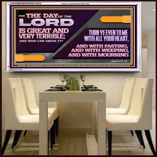 THE DAY OF THE LORD IS GREAT AND VERY TERRIBLE REPENT IMMEDIATELY  Ultimate Power Acrylic Frame  GWAMBASSADOR12029  