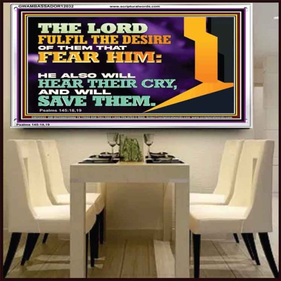 THE LORD FULFIL THE DESIRE OF THEM THAT FEAR HIM  Church Office Acrylic Frame  GWAMBASSADOR12032  