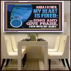 MY HEART IS FIXED I WILL SING AND GIVE PRAISE EVEN WITH MY GLORY  Christian Paintings Acrylic Frame  GWAMBASSADOR12082  "48x32"
