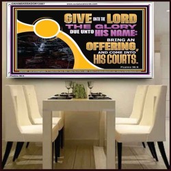 GIVE UNTO THE LORD THE GLORY DUE UNTO HIS NAME  Scripture Art Acrylic Frame  GWAMBASSADOR12087  "48x32"