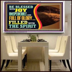 BE BLESSED WITH JOY UNSPEAKABLE AND FULL GLORY  Christian Art Acrylic Frame  GWAMBASSADOR12100  "48x32"
