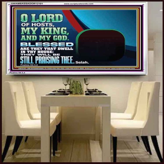 BLESSED ARE THEY THAT DWELL IN THY HOUSE O LORD OF HOSTS  Christian Art Acrylic Frame  GWAMBASSADOR12101  