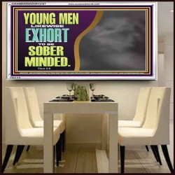 YOUNG MEN BE SOBER MINDED  Wall & Art Décor  GWAMBASSADOR12107  "48x32"