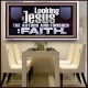 LOOKING UNTO JESUS THE AUTHOR AND FINISHER OF OUR FAITH  Décor Art Works  GWAMBASSADOR12116  