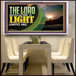 THE LORD SHALL BE A LIGHT UNTO ME  Custom Wall Art  GWAMBASSADOR12123  "48x32"