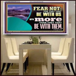 FEAR NOT WITH US ARE MORE THAN THEY THAT BE WITH THEM  Custom Wall Scriptural Art  GWAMBASSADOR12132  "48x32"