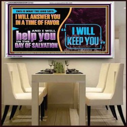 I WILL ANSWER YOU IN A TIME OF FAVOUR  Unique Bible Verse Acrylic Frame  GWAMBASSADOR12143  "48x32"