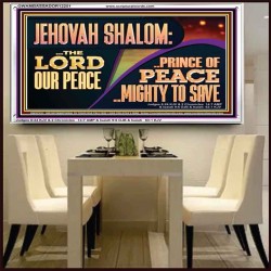 JEHOVAH SHALOM THE LORD OUR PEACE PRINCE OF PEACE  Righteous Living Christian Acrylic Frame  GWAMBASSADOR12251  "48x32"
