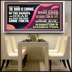 THEY THAT HAVE DONE GOOD UNTO RESURRECTION OF LIFE  Unique Power Bible Acrylic Frame  GWAMBASSADOR12322  "48x32"