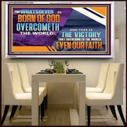 WHATSOEVER IS BORN OF GOD OVERCOMETH THE WORLD  Ultimate Inspirational Wall Art Picture  GWAMBASSADOR12359  "48x32"