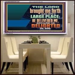 THE LORD BROUGHT ME FORTH ALSO INTO A LARGE PLACE  Sanctuary Wall Picture  GWAMBASSADOR12367  "48x32"