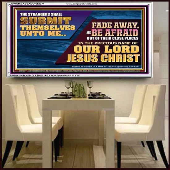 STRANGERS SHALL SUBMIT THEMSELVES UNTO ME  Ultimate Power Acrylic Frame  GWAMBASSADOR12371  