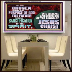 CHOSEN ACCORDING TO THE PURPOSE OF GOD THE FATHER THROUGH SANCTIFICATION OF THE SPIRIT  Church Acrylic Frame  GWAMBASSADOR12432  "48x32"