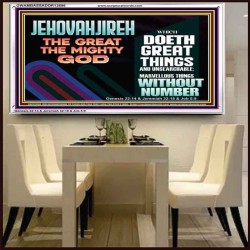 JEHOVAH JIREH GREAT AND MIGHTY GOD  Scriptures Décor Wall Art  GWAMBASSADOR12696  "48x32"