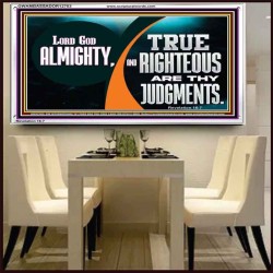 LORD GOD ALMIGHTY TRUE AND RIGHTEOUS ARE THY JUDGMENTS  Bible Verses Acrylic Frame  GWAMBASSADOR12703  "48x32"