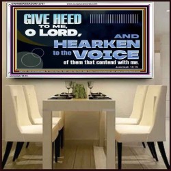 GIVE HEED TO ME O LORD  Scripture Acrylic Frame Signs  GWAMBASSADOR12707  "48x32"