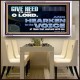 GIVE HEED TO ME O LORD  Scripture Acrylic Frame Signs  GWAMBASSADOR12707  