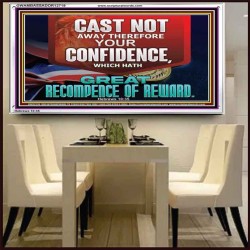 CONFIDENCE WHICH HATH GREAT RECOMPENCE OF REWARD  Bible Verse Acrylic Frame  GWAMBASSADOR12719  "48x32"
