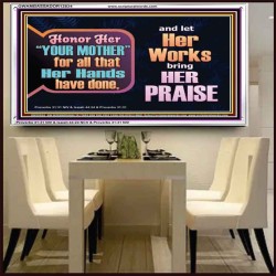 HONOR YOUR MOTHER FOR ALL THAT SHE HAVE DONE FOR YOU  Scriptural Portrait Acrylic Frame  GWAMBASSADOR12834  "48x32"