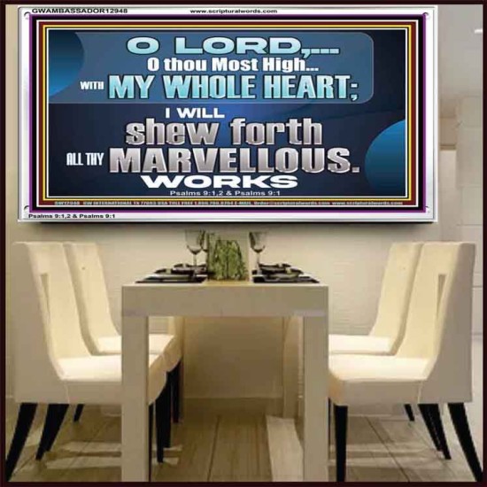 SHEW FORTH ALL THY MARVELLOUS WORKS  Bible Verse Acrylic Frame  GWAMBASSADOR12948  