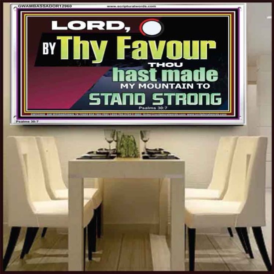 THY FAVOUR HAST MADE MY MOUNTAIN TO STAND STRONG  Modern Christian Wall Décor Acrylic Frame  GWAMBASSADOR12960  