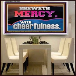 SHEW MERCY WITH CHEERFULNESS  Bible Scriptures on Forgiveness Acrylic Frame  GWAMBASSADOR12964  "48x32"