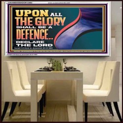 UPON ALL GLORY SHALL BE A DEFENCE  Art & Wall Décor  GWAMBASSADOR12965  "48x32"