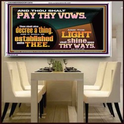 PAY THOU VOWS DECREE A THING AND IT SHALL BE ESTABLISHED UNTO THEE  Bible Verses Acrylic Frame  GWAMBASSADOR12978  "48x32"