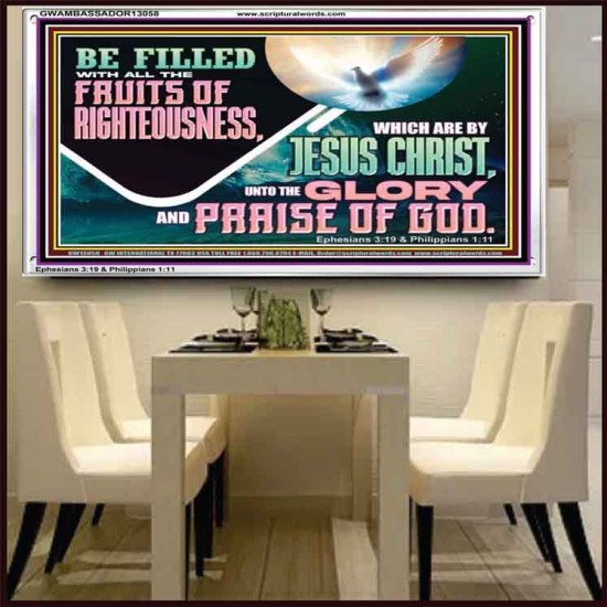 BE FILLED WITH ALL FRUITS OF RIGHTEOUSNESS  Unique Scriptural Picture  GWAMBASSADOR13058  