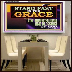 STAND FAST IN THE GRACE THE UNMERITED FAVOR AND BLESSING OF GOD  Unique Scriptural Picture  GWAMBASSADOR13067  "48x32"