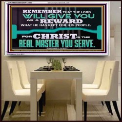 THE LORD WILL GIVE YOU AS A REWARD  Eternal Power Acrylic Frame  GWAMBASSADOR13080  "48x32"