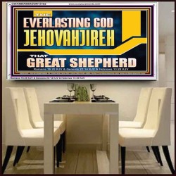 EVERLASTING GOD JEHOVAHJIREH THAT GREAT SHEPHERD  Scripture Art Prints  GWAMBASSADOR13102  "48x32"