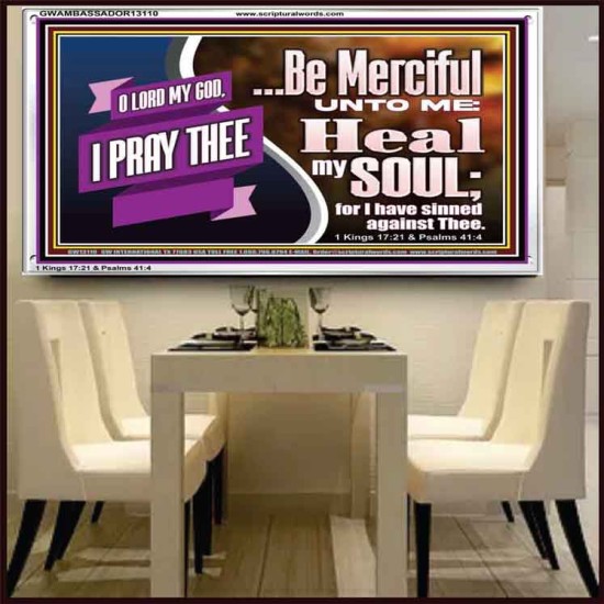 BE MERCIFUL UNTO ME HEAL MY SOUL FOR I HAVE SINNED AGAINST THEE  Scriptural Portrait Acrylic Frame  GWAMBASSADOR13110  