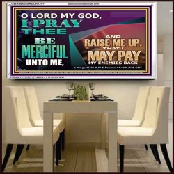 MY GOD RAISE ME UP THAT I MAY PAY MY ENEMIES BACK  Biblical Art Acrylic Frame  GWAMBASSADOR13111  "48x32"